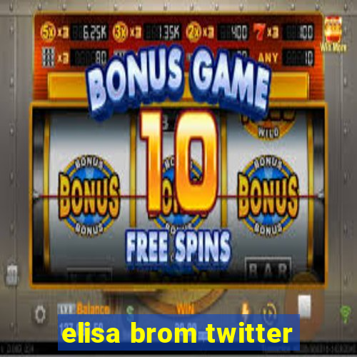 elisa brom twitter